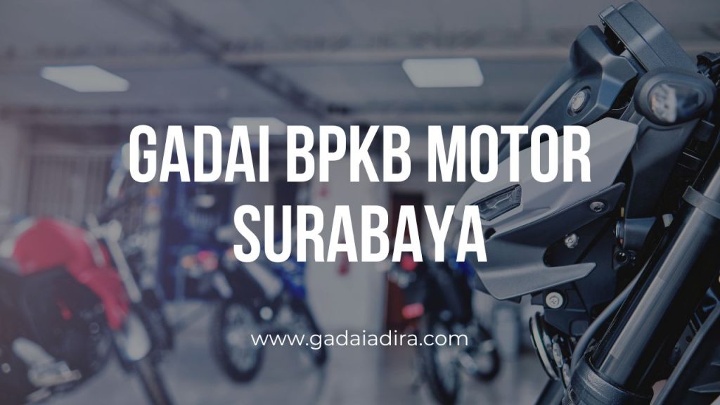 Gadai BPKB Motor Surabaya, Gadai BPKB Motor Adira Surabaya | gadaiadira.com